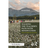 Walking the Teacher's Path with Mindfulness: Stories for Reflection and Action - Paperback