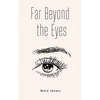 Far Beyond the Eyes - Paperback