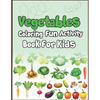 Vegetables Coloring Fun Activity Book for Kids: Super Fun Coloring and Drawing Book. Perfect for Holiday Gift! - Paperback