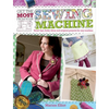 Get the Most from Your Sewing Machine: Smart Tips, Funky Ideas and Original Projects for Any Machine - Paperback
