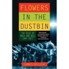 Flowers in the Dustbin: The Rise of Rock and Roll, 1947-1977 - Paperback