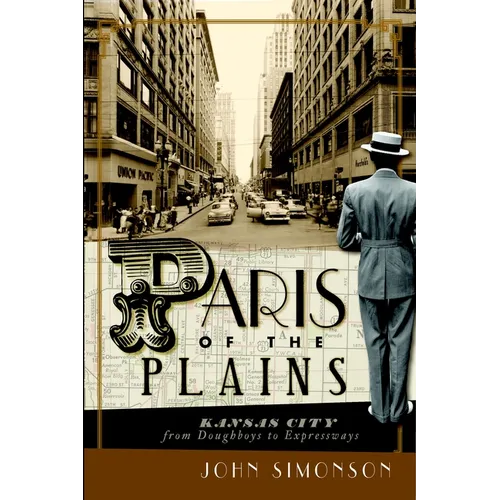 Paris of the Plains: Kansas City from Doughboys to Expressways - Paperback