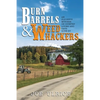 Burn Barrels and Weed Whackers: An Old Guy's Musings on Country Living and Days Gone By - Paperback