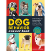 The Dog Behavior Answer Book, 2nd Edition: Understanding and Communicating with Your Dog and Building a Strong and Happy Relationship - Paperback