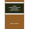 Ancient Landscapes of the Grand Canyon Region; The Geology of Grand Canyon, Zion, Bryce, Petrified Forest & Painted Desert - Paperback