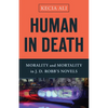 Human in Death: Morality and Mortality in J. D. Robb's Novels - Hardcover