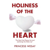 Holiness Of The Heart: The Heart that Pleases the Lord and brings the Father Joy - Paperback