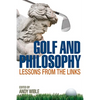 Golf and Philosophy: Lessons from the Links - Hardcover