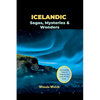 Icelandic Sagas, Mysteries & Wonders: Fascinating Tales of Iceland, the Land of Fire & Ice - Paperback