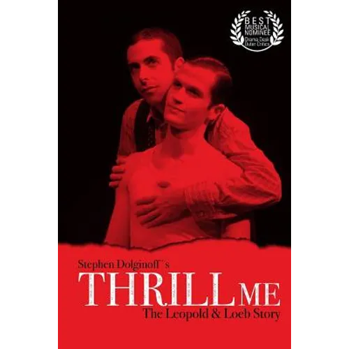 Thrill Me: The Leopold & Loeb Story: 2017 Revised Revival Version - Paperback