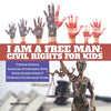 I am a Free Man: Civil Rights for Kids Political Science American Government Book Social Studies Grade 5 Children's Government Books - Paperback