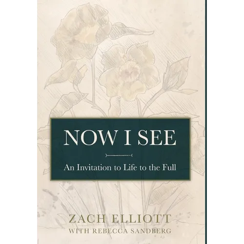 Now I See: An Invitation to Life to the Full - Hardcover