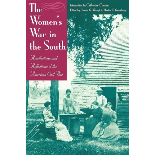 The Women's War in the South: Recollections and Reflections of the American Civil War - Paperback