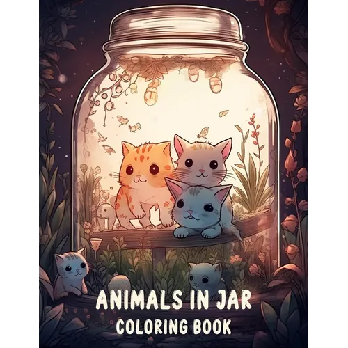 Animals In Jar Coloring Book: Explore The Fascinating World Of Animals In Jar With Cute Animals - Paperback