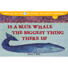 Is a Blue Whale the Biggest Thing There Is? - Paperback