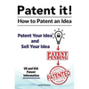 Patent it! How to patent an idea. Patent Your Idea and Sell Your Idea. UK and USA patent information. - Paperback