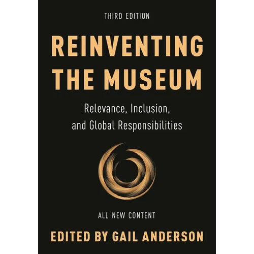 Reinventing the Museum: Relevance, Inclusion, and Global Responsibilities - Paperback