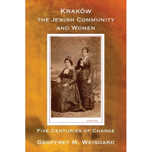 Kraków, the Jewish Community and Women - Paperback - Paperback