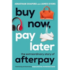Buy Now, Pay Later: The Extraordinary Story of Afterpay - Paperback