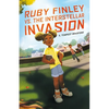 Ruby Finley vs. the Interstellar Invasion - Hardcover