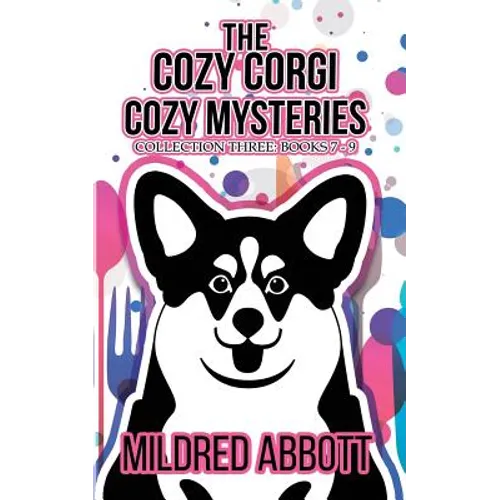 The Cozy Corgi Cozy Mysteries - Collection Three: Books 7-9 - Paperback