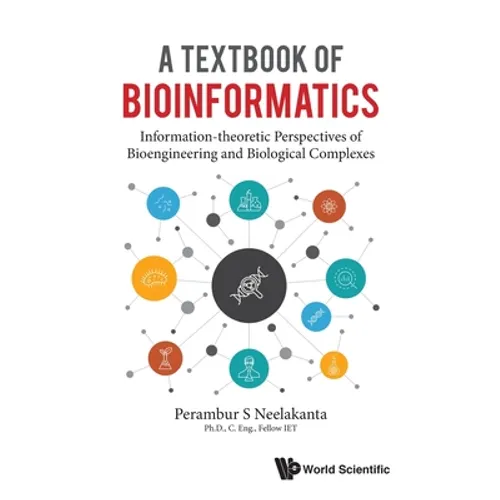 A Textbook of Bioinformatics: A: Information-Theoretic Perspectives of Bioengineering and Biological Complexes - Paperback