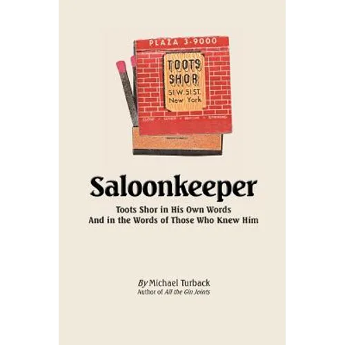 Saloonkeeper: Toots Shor in His Own Words And in the Words of Those Who Knew Him - Paperback