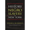 A History of Negro Slavery in New York - Paperback