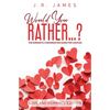 Would You Rather... ? The Romantic Conversation Game for Couples: Love and Romance Edition - Paperback