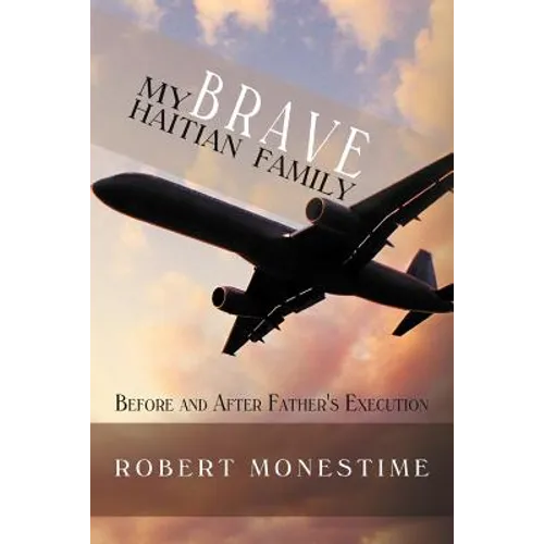 My Brave Haitian Family: Before and After Father's Execution - Paperback