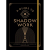 A Guide to Shadow Work: A Workbook to Explore Your Hidden Self - Paperback