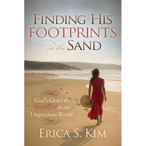 Finding His Footprints in the Sand: God's Grace to Women in an Ungracious World - Paperback