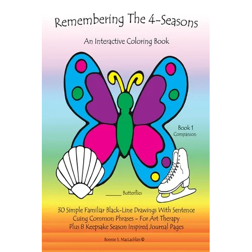 Remembering The 4-Seasons - Book 1 Companion: 30 Dementia, Alzheimer's, Seniors Interactive 4-Seasons Coloring Book - (Volume 1) 2nd Edition - Paperback
