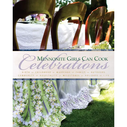 Mennonite Girls Can Cook: Celebrations - Hardcover