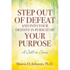 Step Out of Defeat and Into Your Destiny in Pursuit of Your Purpose: A Call to Serve - Paperback