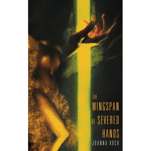The Wingspan of Severed Hands - Paperback