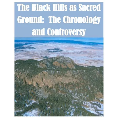 The Black Hills as Sacred Ground: The Chronology and Controversy - Paperback