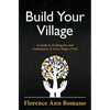 Build Your Village: A Guide to Finding Joy and Community in Every Stage of Life - Paperback
