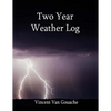 Two Year Weather Log: 6 X 9 Soft Cover - Paperback