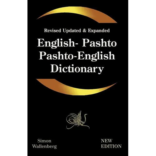 English - Pashto, Pashto - English Dictionary: A modern dictionary of the Pakhto, Pushto, Pukhto Pashtoe, Pashtu, Pushtu, Pushtoo, Pathan, or Afghan l - Paperback