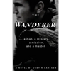 The Wanderer: A man, a mystery, a mission, and a maiden - Paperback