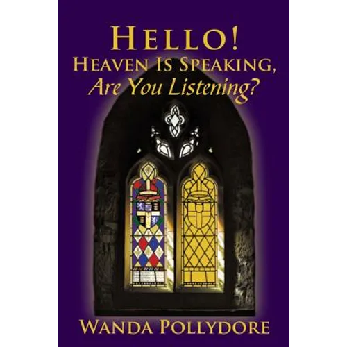 Hello! Heaven Is Speaking, Are You Listening? - Paperback