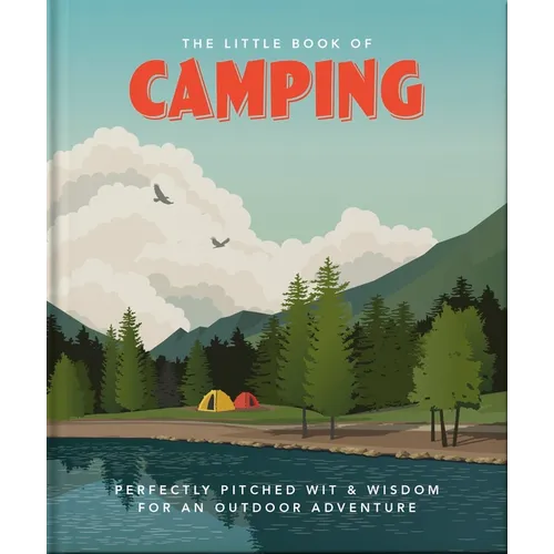 The Little Book of Camping: From Canvas to Campervan - Hardcover