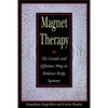 Magnet Therapy: The Gentle and Effective Way to Balance Body Systems - Paperback