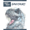 Dinosaurs - Dot to Dot Puzzle (Extreme Dot Puzzles with over 15000 dots) by Modern Puzzles Press: Extreme Dot to Dot Books for Adults - Challenges to - Paperback