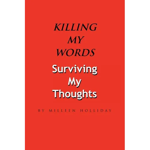 Killing My Words, Surviving My Thoughts - Paperback