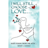 I Will Still Choose Love - Paperback