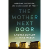 The Mother Next Door: Medicine, Deception, and Munchausen by Proxy - Hardcover