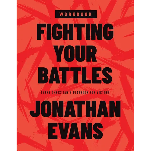 Fighting Your Battles Workbook: Every Christian's Playbook for Victory - Paperback