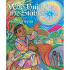 Who Built the Stable?: A Nativity Poem - Hardcover
